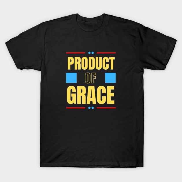 Product Of Grace | Christian Typography T-Shirt by All Things Gospel